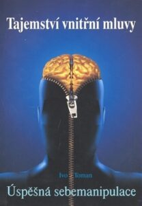 Úspěšná sebemanipulace / Tajemství vnitřní mluvy - Ivo Toman