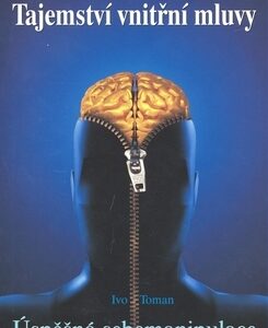 Úspěšná sebemanipulace / Tajemství vnitřní mluvy - Ivo Toman