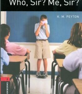 Who, Sir? Me, Sir? - K. M. Peyton