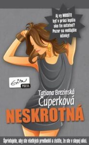 Neskrotná - Tatiana Brezinská Čuperková