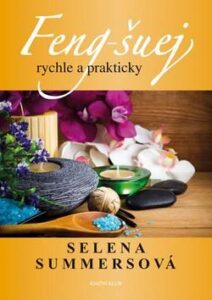 Feng-šuej rychle a prakticky - Selena Summersova