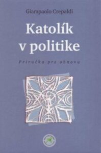 Katolík v politike - Giampaolo Crepaldi
