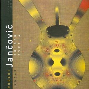 Robert Jančovič: Príbeh svetla (Monografia) - Robert Jančovič