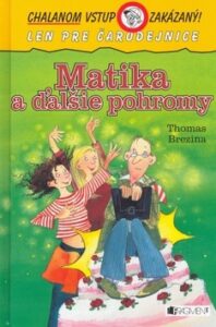 Matika a ďaľšie pohromy - Thomas Brezina