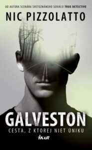 Galveston - Nic Pizzolatto