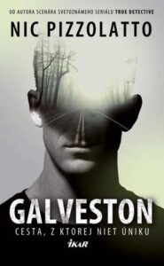 Galveston - Nic Pizzolatto