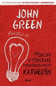 Poučka o podstate predvídateľnosti Katherín - John Green