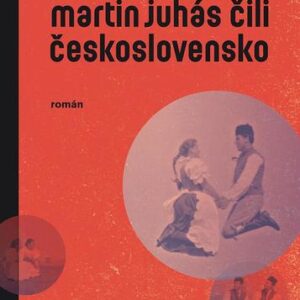 Martin Juhás čili Československo - David Zábranský