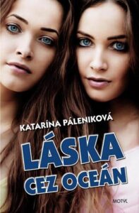 Láska cez oceán - Katarína Páleniková