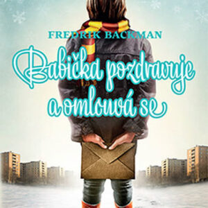 Babička pozdravuje a omlouvá se - brož. - Fredrik Backman