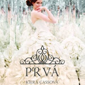 Prvá (Selekcia 3) - Kiera Cass