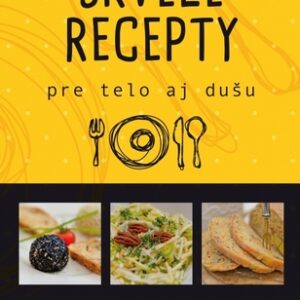 Skvelé recepty pre telo aj dušu - Iveta Papcunová