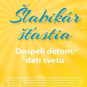 Šlabikár šťastia 3. Dospelí deťom, deti svetu - Pavel Hirax Baričák