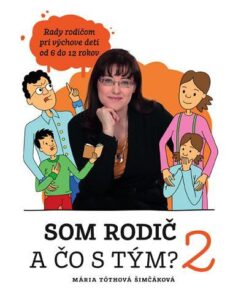 Som rodič a čo s tým? 2 - Mária Tóthová Šimčáková