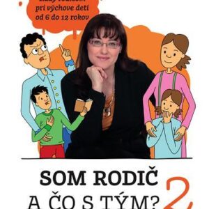 Som rodič a čo s tým? 2 - Mária Tóthová Šimčáková