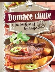 Domáce chute z babičkinej kuchyne - Kolektív autorov