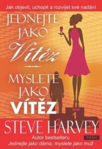 Jednejte jako vítěz, myslete jako vítěz - Steve Harvey