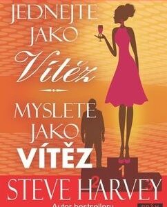 Jednejte jako vítěz, myslete jako vítěz - Steve Harvey
