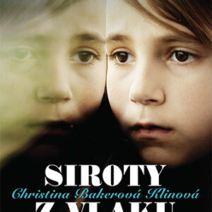 Siroty z vlaku - Christina Bakerová Klinová