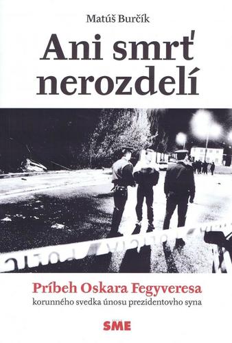 Ani smrť nerozdelí - Matúš Burčík