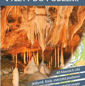 Rodinné toulky Nejkrásnější výlety do podzemí - Vladimír Soukup,