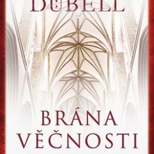 Brána věčnosti - Richard Dübell