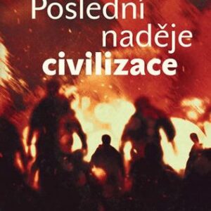 Poslední naděje civilizace - Benjamin Kuras