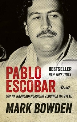 Pablo Escobar - Mark Bowden