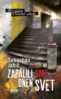 Zapálili sme onen svet - Sebastián Jahič