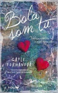 Bola som tu - Gayle Formanová