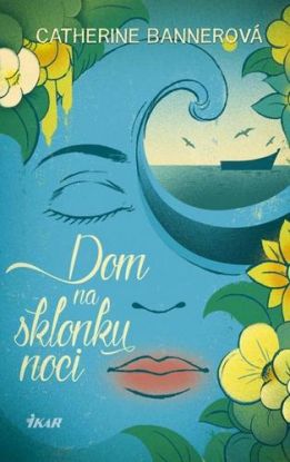 Dom na sklonku noci - Catherine Bannerová