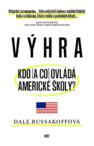 Výhra. Kdo (a co) ovládá americké školy? - Dale Russakoffová
