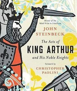 Acts of King Arthur and His Noble Knights - John Steinbeck