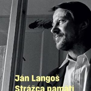 Ján Langoš - Strážca pamäti - Alexander Balogh