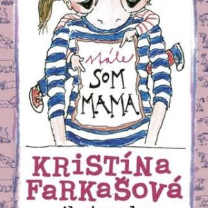 Stále som mama - Kristína Farkašová Tormová