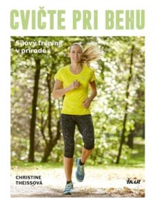 Cvičte pri behu - Christine Theissová