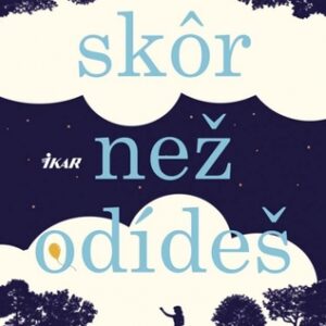Skôr než odídeš - Clare Swatmanová