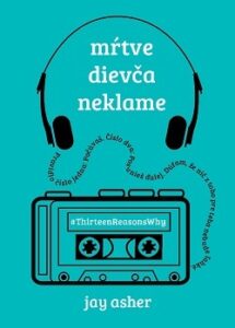 Mŕtve dievča neklame - Jay Asher