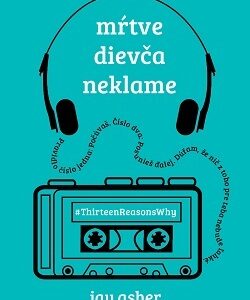 Mŕtve dievča neklame - Jay Asher