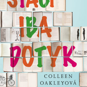 Stačí iba dotyk - Colleen Oakleyová