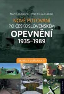 Nové putování po československém opevnění 1935-1989 - Tomáš Fic,