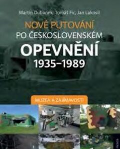 Nové putování po československém opevnění 1935-1989 - Tomáš Fic,