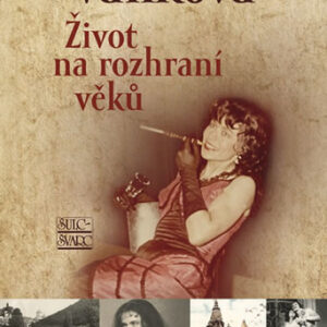 Život na rozhraní věků - Ludmila Vaňková
