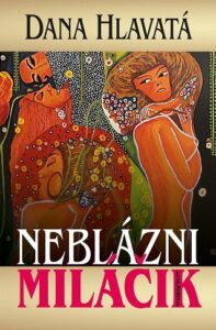 Neblázni miláčik - Dana Hlavatá