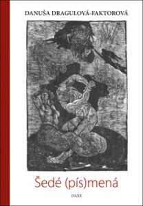 Šedé písmená - Danuša Dragulová-Faktorová
