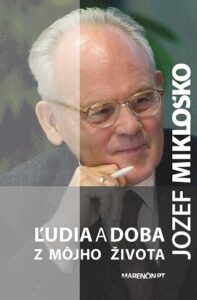 Ľudia a doba – z môjho života - Jozef Mikloško