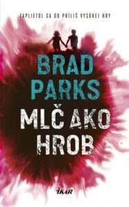 Mlč ako hrob - Brad Parks