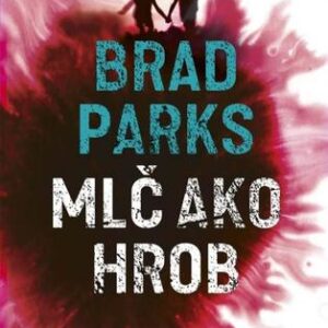 Mlč ako hrob - Brad Parks