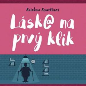 Láska na prvý klik - Rainbow Rowell