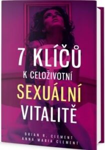 7 klíčů k celoživotní sexuální vitalitě - Anna Maria Clement,